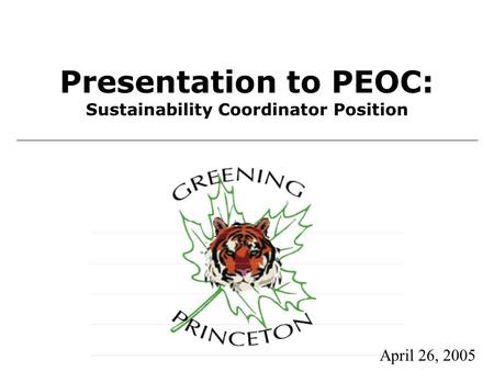 Presentation to PEOC: Sustainability Coordinator Position April 26, 2005.