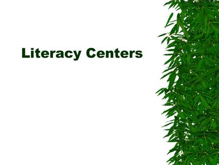Literacy Centers. Quickwrite  What do you know about literacy centers/learning centers?  How have you seen them implemented in the classrooms in which.
