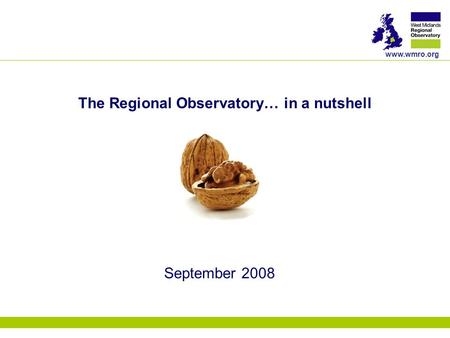 Www.wmro.org The Regional Observatory… in a nutshell September 2008.