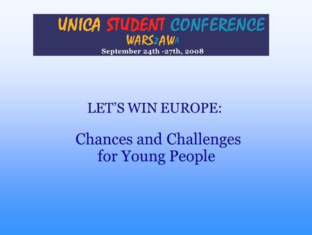 LET’S WIN EUROPE: Chances and Challenges for Young People.