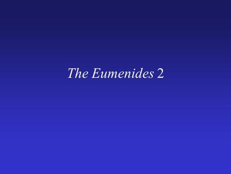 The Eumenides 2.