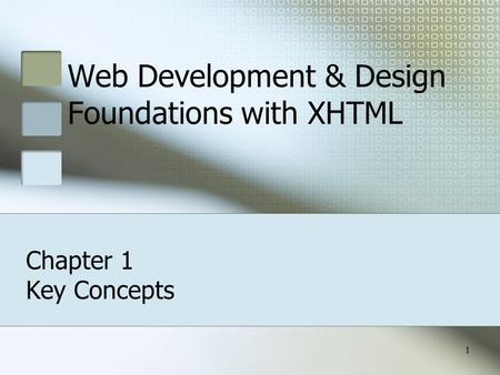 1 Web Development & Design Foundations with XHTML Chapter 1 Key Concepts.