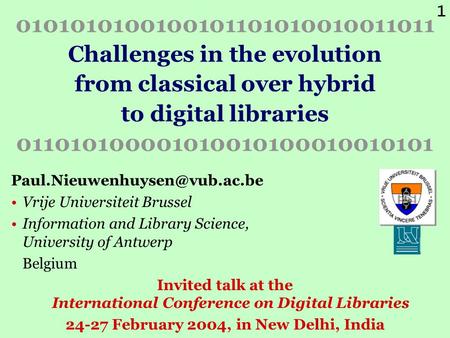 1 0101010100100101101010010011011 Challenges in the evolution from classical over hybrid to digital libraries 011010100001010010100010010101