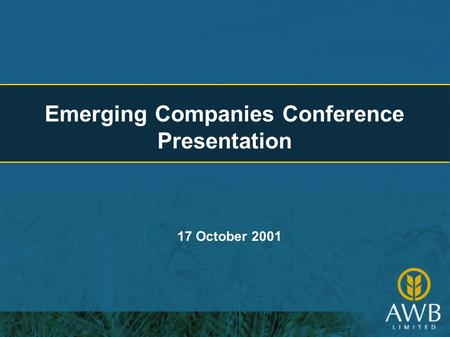 Emerging Companies Conference Presentation 17 October 2001.