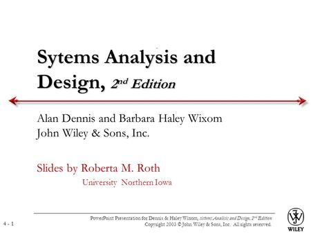 PowerPoint Presentation for Dennis & Haley Wixom, sistems Analisis and Design, 2 nd Edition Copyright 2003 © John Wiley & Sons, Inc. All rights reserved.