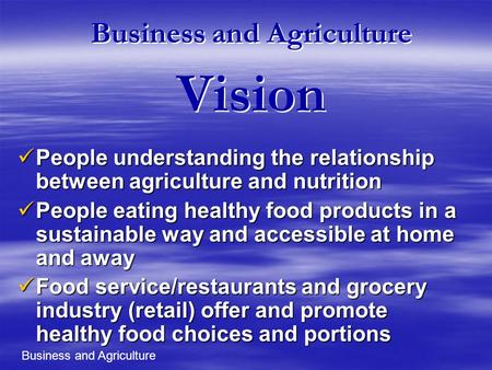 Business and Agriculture Vision People understanding the relationship between agriculture and nutrition People understanding the relationship between agriculture.