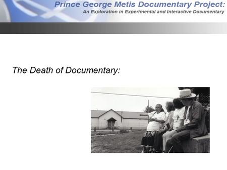 The Death of Documentary:. Métis Homeland Island Cache.
