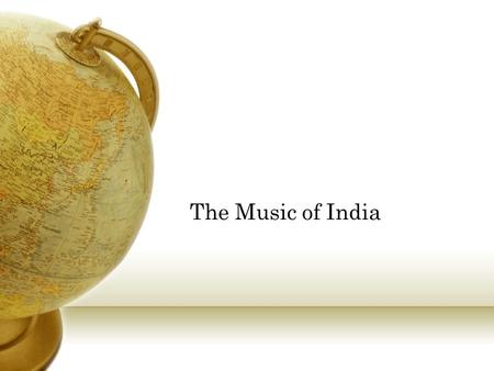 The Music of India.