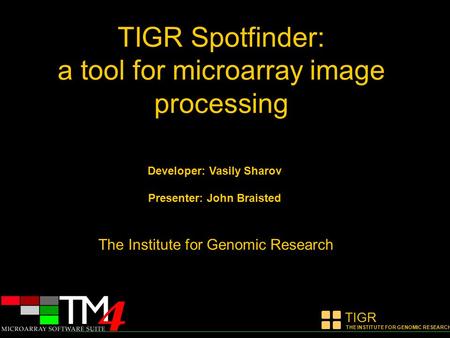 TIGR Spotfinder: a tool for microarray image processing