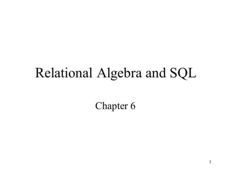 1 Relational Algebra and SQL Chapter 6. 2 Relational Query Languages Languages for describing queries on a relational database Structured Query LanguageStructured.
