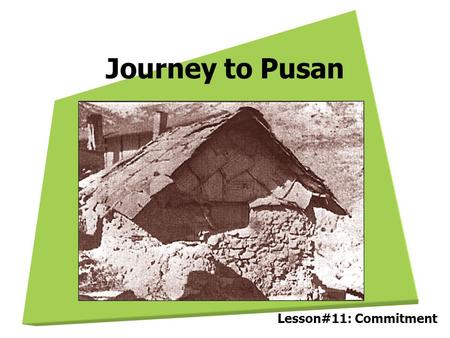 Journey to Pusan Lesson#11: Commitment. Outbreak of the Korean War ~ The Korean War broke out on June 25, 1950. North Korea invaded South Korea. Christianity.