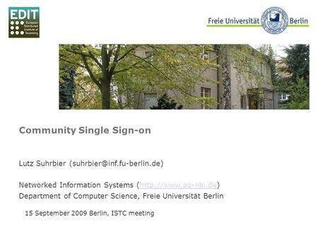 Beispielbild Community Single Sign-on 15 September 2009 Berlin, ISTC meeting Lutz Suhrbier ‏ Networked Information Systems.