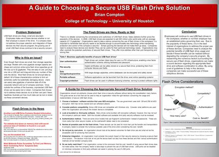 A Guide to Choosing a Secure USB Flash Drive Solution Brian Compton College of Technology – University of Houston A Guide to Choosing a Secure USB Flash.