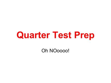 Quarter Test Prep Oh NOoooo!. 1. What force caused the atoms from the big bang to form into galaxies and stars ?