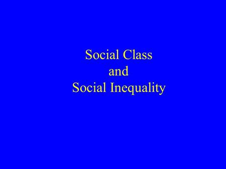 Social Class and Social Inequality. How is “Society” Organized? All sociologists would agree that “society” is not a monolithic arrangement- it has parts.
