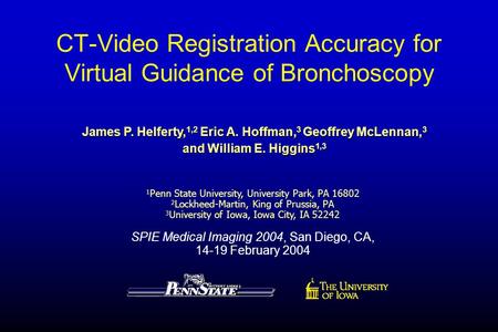CT-Video Registration Accuracy for Virtual Guidance of Bronchoscopy 1 Penn State University, University Park, PA 16802 2 Lockheed-Martin, King of Prussia,