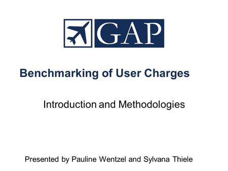 Benchmarking of User Charges Introduction and Methodologies Presented by Pauline Wentzel and Sylvana Thiele.