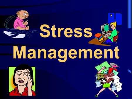 Stress Management.