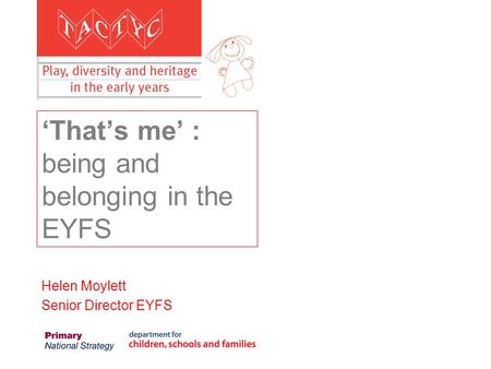 ‘That’s me’ : being and belonging in the EYFS