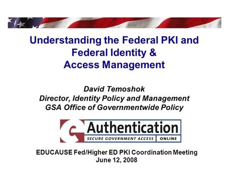 EDUCAUSE Fed/Higher ED PKI Coordination Meeting