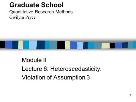 Module II Lecture 6: Heteroscedasticity: Violation of Assumption 3
