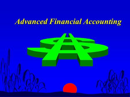 Advanced Financial Accounting. Accounting theory n The Financial Accounting Environment AccountingTheoryPoliticalFactorsEconomicConditions Accounting.