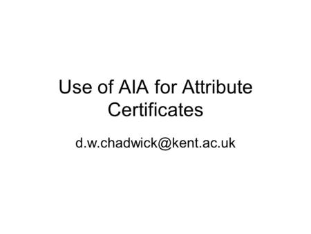 Use of AIA for Attribute Certificates