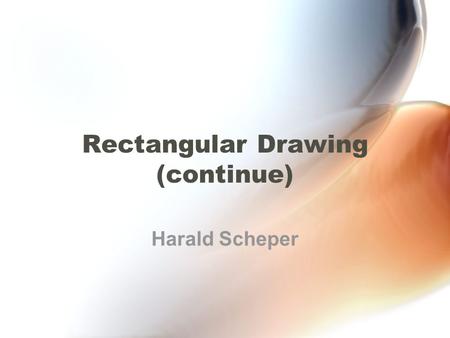 Rectangular Drawing (continue) Harald Scheper. Overview algorithm (directions) algorithm in linear time outline of algorithm (placement) Rect. Drawings.
