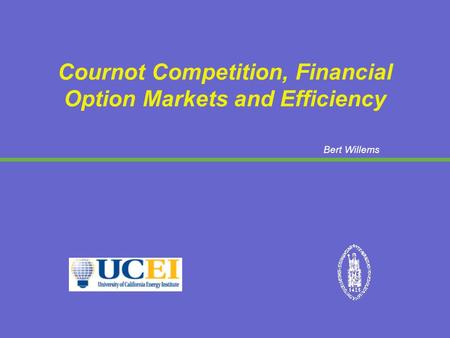 Bert Willems Cournot Competition, Financial Option Markets and Efficiency.