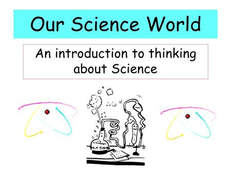 An introduction to thinking about Science