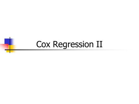 Cox Regression II. Monday “Gut Check” Problem… Write out the likelihood for the following data, with weight as a time-dependent variable: Time-to-event.
