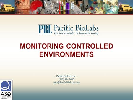 MONITORING CONTROLLED ENVIRONMENTS Pacific BioLabs Inc. (510) 964-9000