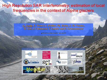 7 th CNES/DLR Workshop LISTIC / TSI / GIPSA-lab / MAP-PAGE1 High Resolution SAR Interferometry: estimation of local frequencies in the context of Alpine.