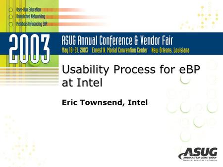 Usability Process for eBP at Intel Eric Townsend, Intel.