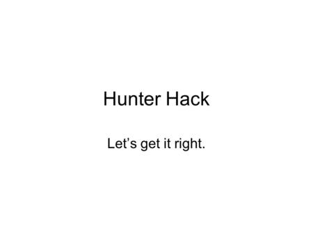 Hunter Hack Let’s get it right.. What do I need to know? Do I know how to jump? Does my horse know how to jump? Do I know someone who can help me? How.