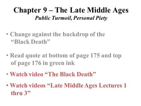 Chapter 9 – The Late Middle Ages Public Turmoil, Personal Piety