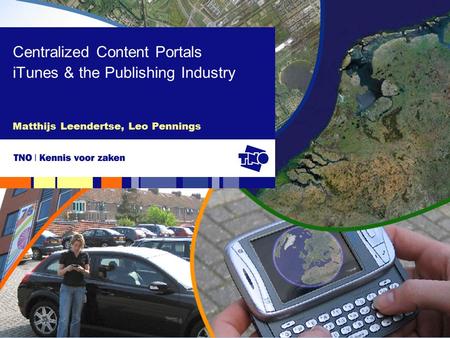 Matthijs Leendertse, Leo Pennings Centralized Content Portals iTunes & the Publishing Industry.