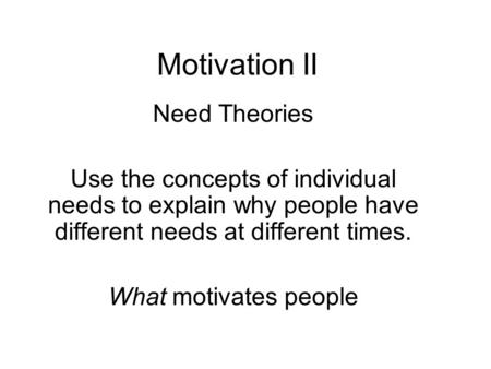 Motivation II Need Theories