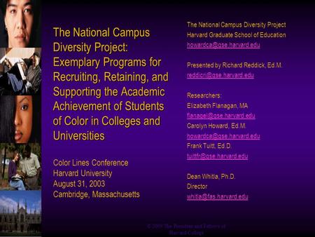 © 2003 The President and Fellows of Harvard College The National Campus Diversity Project: Exemplary Programs for Recruiting, Retaining, and Supporting.