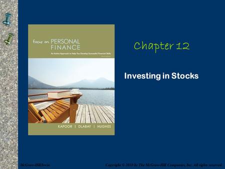 Chapter 12 Investing in Stocks Copyright © 2010 by The McGraw-Hill Companies, Inc. All rights reserved.McGraw-Hill/Irwin.