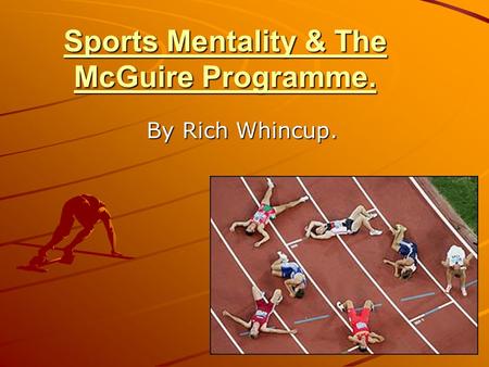 Sports Mentality & The McGuire Programme. By Rich Whincup.