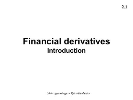 Financial derivatives Introduction