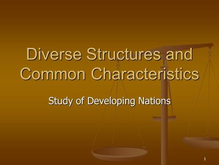 Diverse Structures and Common Characteristics