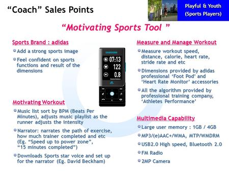 “Coach” Sales Points Playful & Youth (Sports Players) Sports Brand : adidas Add a strong sports image Feel confident on sports functions and result of.
