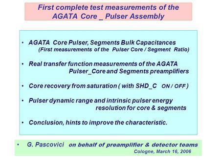First complete test measurements of the AGATA Core _ Pulser Assembly. AGATA Core Pulser, Segments Bulk Capacitances (First measurements of the Pulser Core.