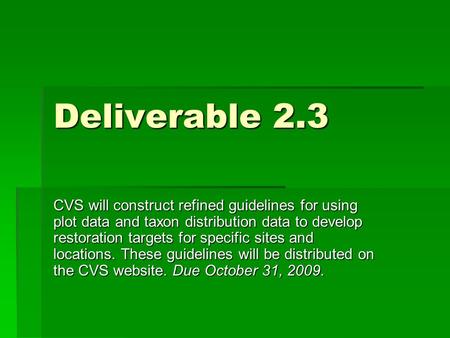 Deliverable 2.3 CVS will construct refined guidelines for using plot data and taxon distribution data to develop restoration targets for specific sites.