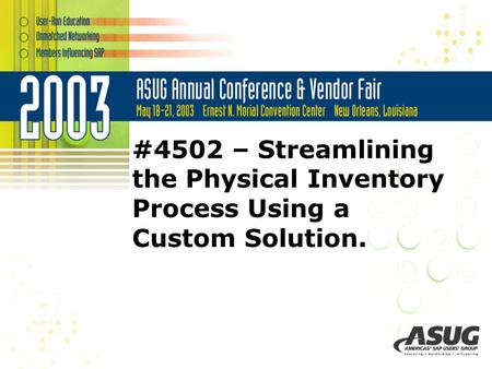 #4502 – Streamlining the Physical Inventory Process Using a Custom Solution.