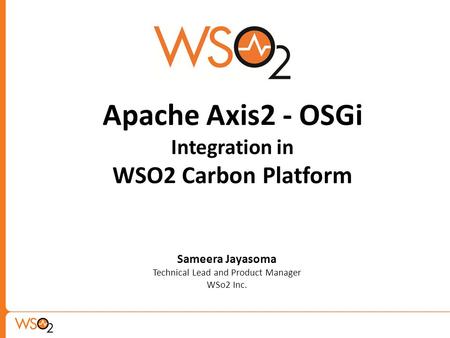 Apache Axis2 - OSGi Integration in WSO2 Carbon Platform
