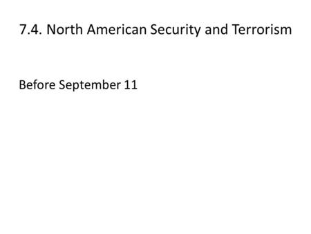 7.4. North American Security and Terrorism Before September 11.