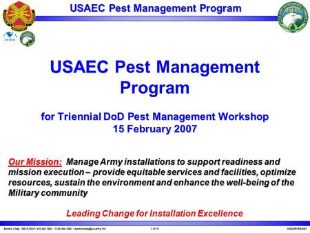 USAEC Pest Management Program Our Mission:Manage Army installations to support readiness and mission execution – provide equitable services and facilities,